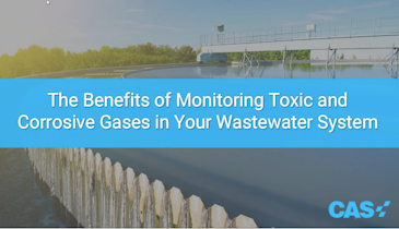 The Benefits of Monitoring Toxic and Corrosive Gases in Your Wastewater System